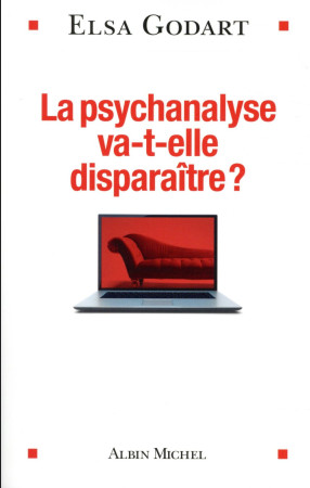 PSYCHANALYSE VA-T-ELLE DISPARAITRE - GODART ELSA - ALBIN MICHEL