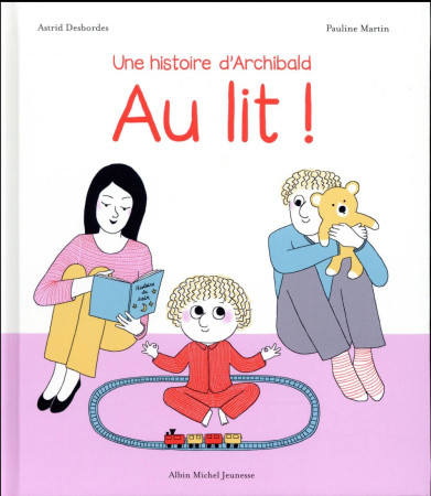 AU LIT ! - DESBORDES ASTRID - Albin Michel-Jeunesse