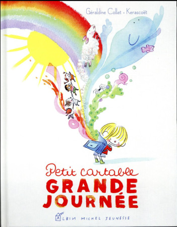 PETIT CARTABLE GRANDE JOURNEE - COLLET GERALDINE - ALBIN MICHEL