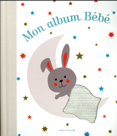 MON ALBUM BEBE (NED. 2018) - XXX - Albin Michel