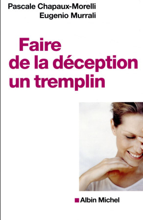 FAIRE DE LA DECEPTION UN TREMPLIN - MURRALI EUGENIO - ALBIN MICHEL