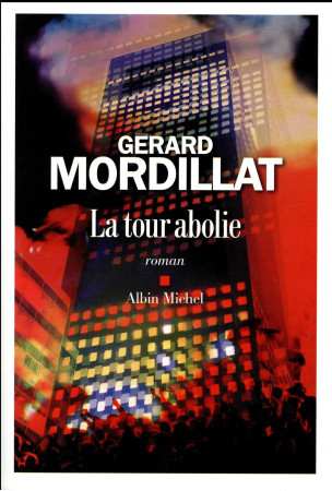 TOUR ABOLIE (LA) - MORDILLAT GERARD - Albin Michel