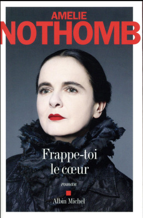 FRAPPE-TOI LE COEUR - NOTHOMB AMELIE - Albin Michel