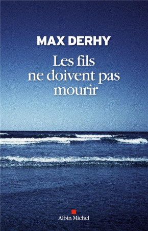 FILS NE DOIVENT PAS MOURIR - DERHY MAX - ALBIN MICHEL