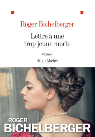 LETTRE A UNE TROP JEUNE MORTE - BICHELBERGER ROGER - ALBIN MICHEL