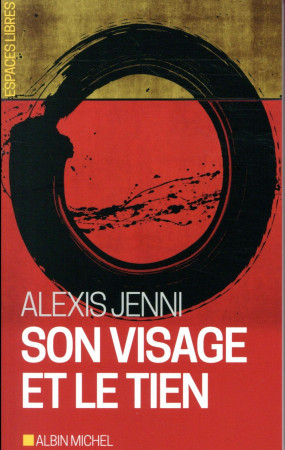 SON VISAGE ET LE TIEN (ED. 2017) - JENNI ALEXIS - ALBIN MICHEL