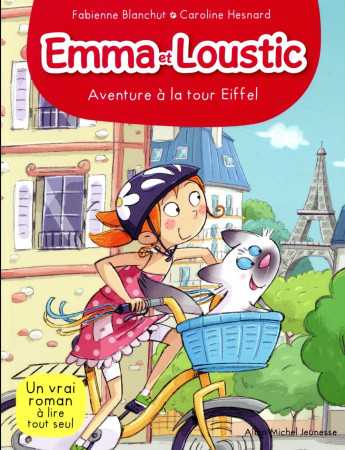 AVENTURE A LA TOUR EIFFEL / EMMA ET LOUSTIC TOME 4 - BLANCHUT/HESNARD - ALBIN MICHEL