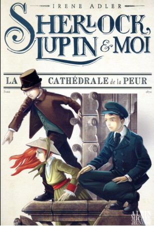 SHERLOCK LUPIN ET MOI T4 CATHEDRALE DE LA PEUR - ADLER IRENE - ALBIN MICHEL