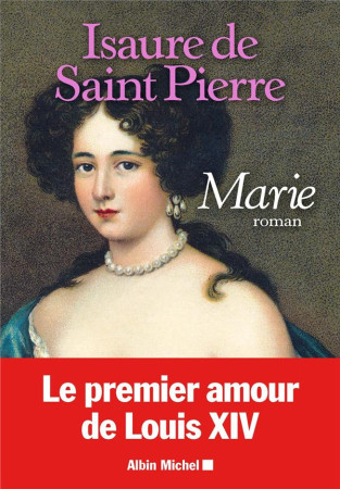 MARIE / LE PREMIER AMOUR DE LOUIS XIV - SAINT PIERRE I D. - ALBIN MICHEL