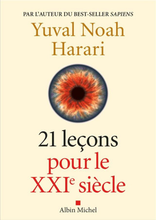 21 LECONS POUR LE XXIEME SIECLE - HARARI YUVAL NOAH - ALBIN MICHEL