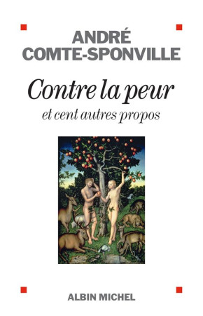 CONTRE LA PEUR ET CENT AUTRES PROPOS - COMTE-SPONVILLE ANDR - ALBIN MICHEL