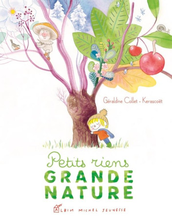 PETITS RIENS GRANDE NATURE - COLLET/KERASCOET - ALBIN MICHEL