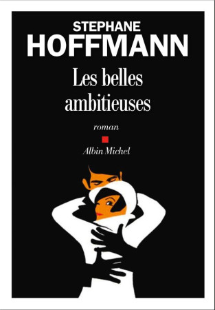 BELLES AMBITIEUSES - HOFFMANN STEPHANE - ALBIN MICHEL