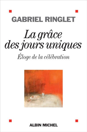 GRACE DES JOURS UNIQUES - RINGLET GABRIEL - ALBIN MICHEL