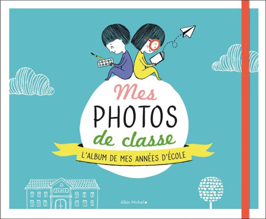 MES PHOTOS DE CLASSE - XXX - ALBIN MICHEL