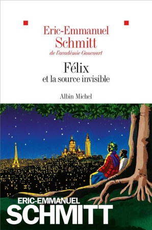 FELIX ET LA SOURCE INVISIBLE - SCHMITT ERIC-EMMANUEL - ALBIN MICHEL