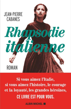 RHAPSODIE ITALIENNE - LE TEMPS DES SERMENTS, LE TEMPS DES HOMMES, LE TEMPS DES FEMMES - CABANES JEAN-PIERRE - NC