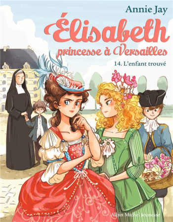 ELISABETH, PRINCESSE A VERSAILLES T14 - JAY ET DELRIEU - ALBIN MICHEL