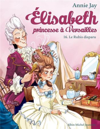 ELISABETH, PRINCESSE A VERSAILLES - TOME 16 - JAY ET DELRIEU - NC