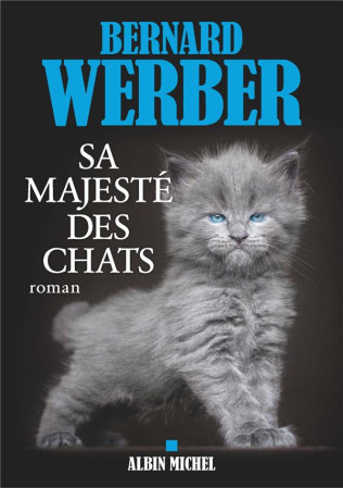 SA MAJESTE DES CHATS - WERBER BERNARD - ALBIN MICHEL