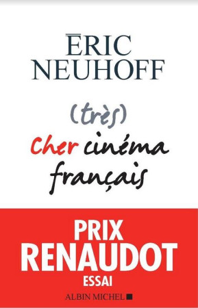 (TRES) CHER CINEMA FRANCAIS - NEUHOFF ERIC - ALBIN MICHEL