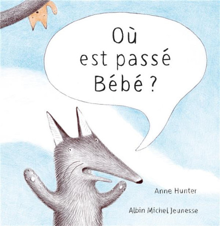 OU EST PASSE BEBE ? - HUNTER ANNE - ALBIN MICHEL