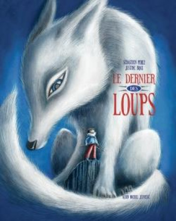 DERNIER DES LOUPS (LE) - PEREZ ET BRAX - ALBIN MICHEL