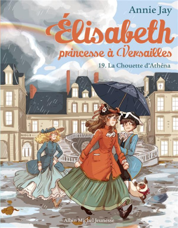 ELISABETH PRINCESSE A VERSAILLES T19 CHOUETTE D-ATHENA - JAY/DELRIEU - ALBIN MICHEL