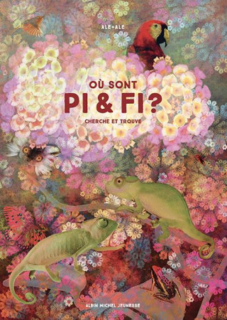 OU SONT PI ET FI ? CHERCHE ET TROUVE - ALE + ALE - ALBIN MICHEL