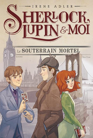 SHERLOCK, LUPIN & MOI / LE SOUTERRAIN MORTEL / TOME 13 - ADLER ET BRUNO - ALBIN MICHEL