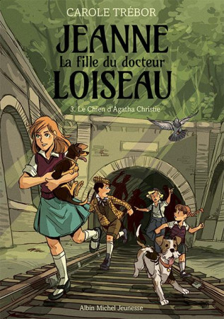 CHIEN D-AGATHA CHRISTIE TOME 3 / JEANNE, LA FILLE DU DOCTEUR LOISEAU - TOME 3 - TREBOR CAROLE - ALBIN MICHEL