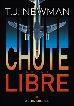 CHUTE LIBRE - NEWMAN T. J. - ALBIN MICHEL