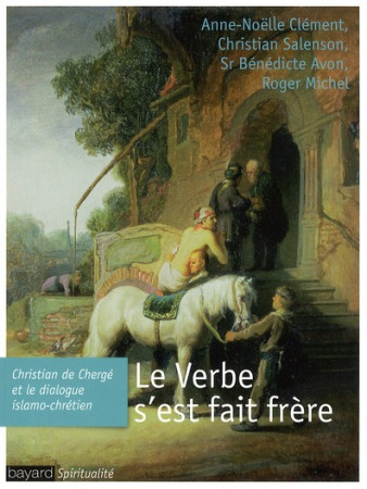 VERBE S-EST FAIT FRERE (LE) - SALENSON CHRISTIAN - BAYARD CULTURE