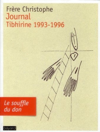 JOURNAL TIBHIRINE 1993-1996 - LEBRETON CHRISTOPHE - BAYARD CULTURE