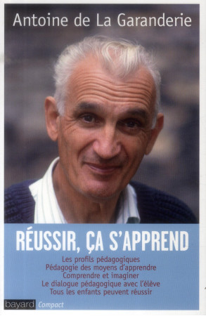 REUSSIR CA S-APPREND - LES PROFILS PEDAGOGI QUES - LA GARANDERIE ANTOIN - Bayard