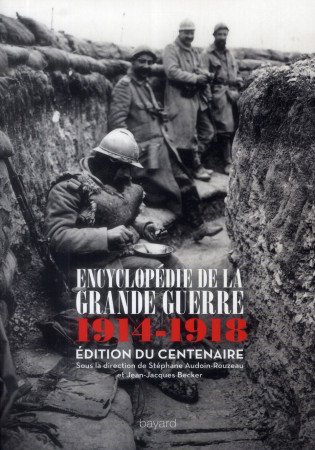 ENCYCLOPEDIE DE LA GRANDE GUERRE : 1914 -1918 - XXX - Bayard