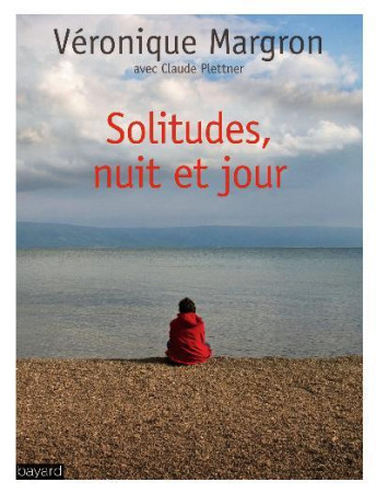 SOLITUDES, NUIT ET JOUR - PLETTNER CLAUDE - Bayard