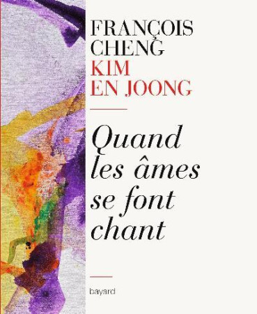 QUAND LES AMES SE FONT CHANT - CHENG FRANCOIS - Bayard