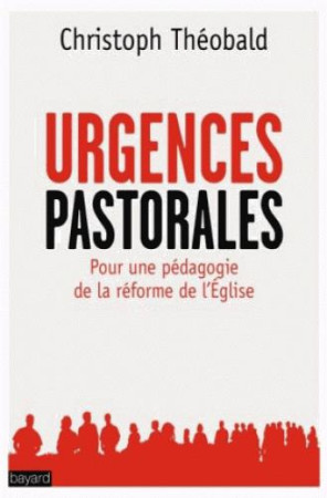 URGENCES PASTORALES - THEOBALD CHRISTOPH - Bayard