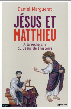 JESUS ET MATTHIEU - MARGUERAT DANIEL - Bayard