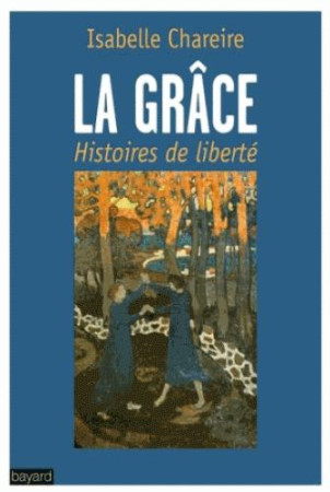 GRACE - HISTOIRES DE LIBERTE - CHAREIRE ISABELLE - Bayard