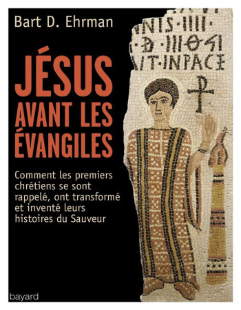 JESUS AVANT LES EVANGILES - PREVOST JEAN-PIERRE - BAYARD CULTURE