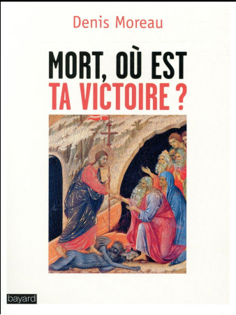 MORT OU EST TA VICTOIRE ? - MOREAU DENIS - Bayard