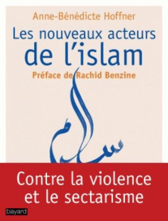 NOUVEAUX ACTEURS DE L-ISLAM (LES) - HOFFNER A-B. - Bayard