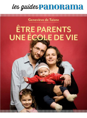 ETRE PARENT, UNE ECOLE DE VIE - DE TAISNE GENEVIEVE - Bayard