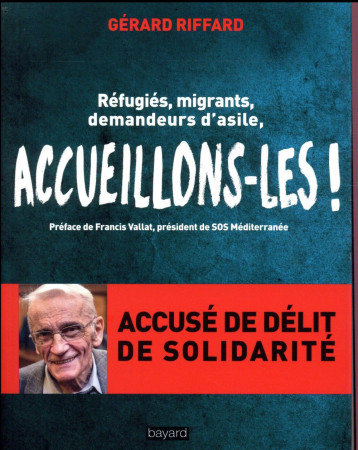 REFUGIES MIGRANTS DEMANDEURS D-ASILE ACCUEILLONS-LES - RIFFARD GERARD - BAYARD CULTURE