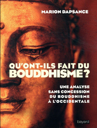 QU-ONT-ILS FAIT DU BOUDDHISME ? - DAPSANCE MARION - BAYARD CULTURE