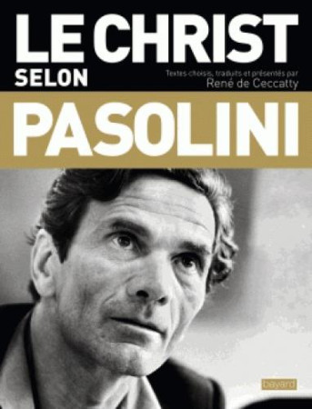 CHRIST SELON PASOLINI - DE CECCATTY RENE - BAYARD CULTURE