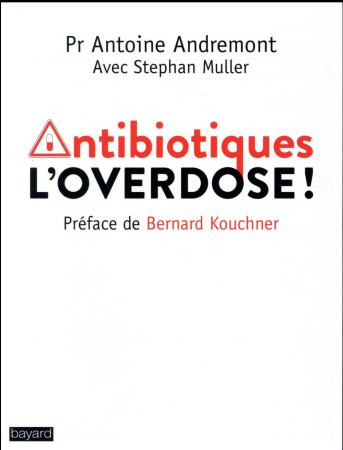 ANTIBIOTIQUES L-OVERDOSE - ANDREMONT ANTOINE - Bayard