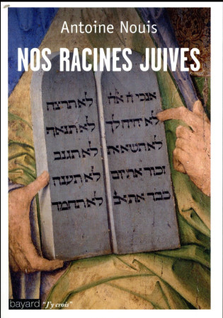 NOS RACINES JUIVES - NOUIS ANTOINE - BAYARD CULTURE